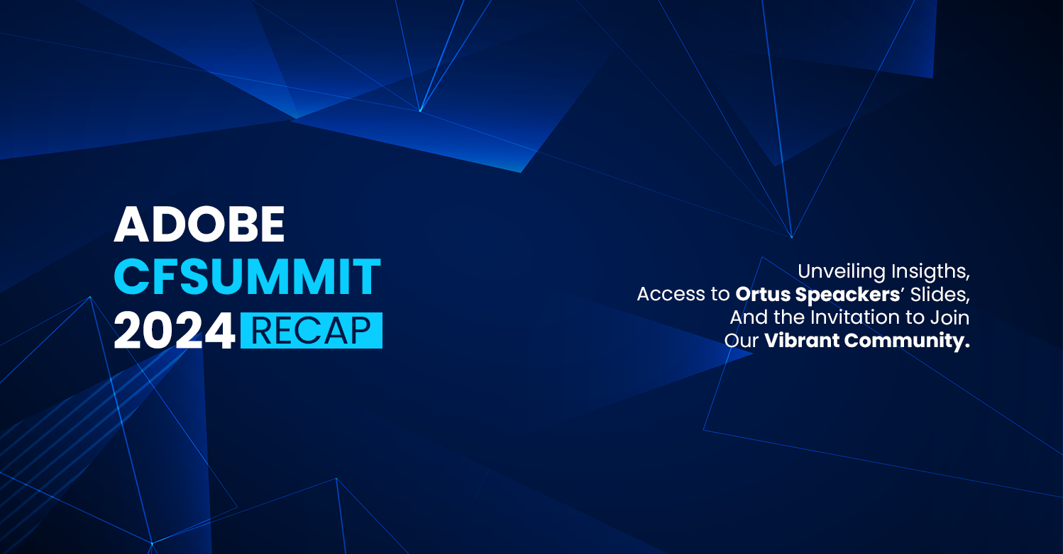 Adobe CFSummit 2024 Recap | Ortus Solutions