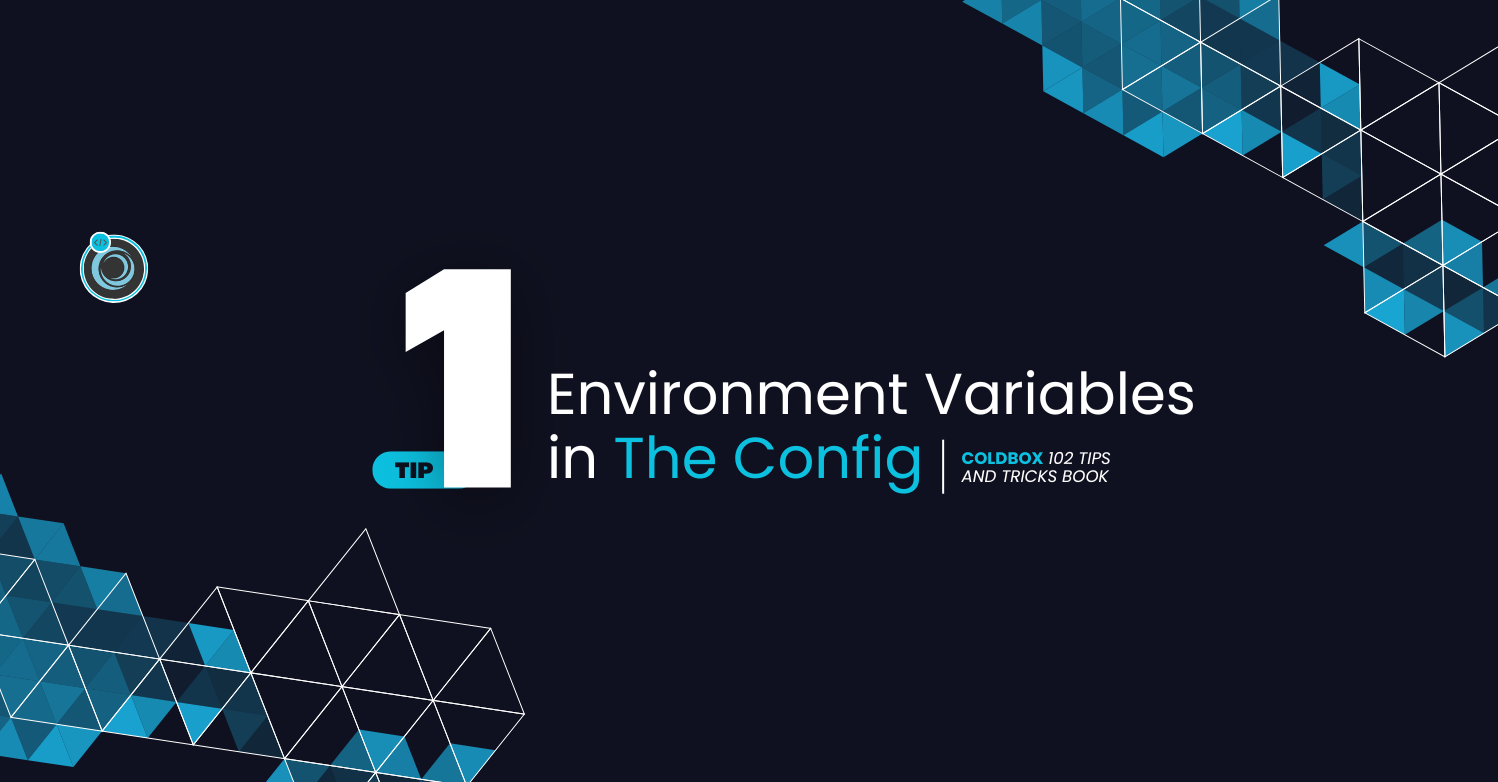 ColdBox Free Tip 1: Environment Variables In The Config