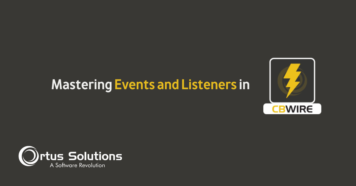 Mastering Events and Listeners in CBWIRE