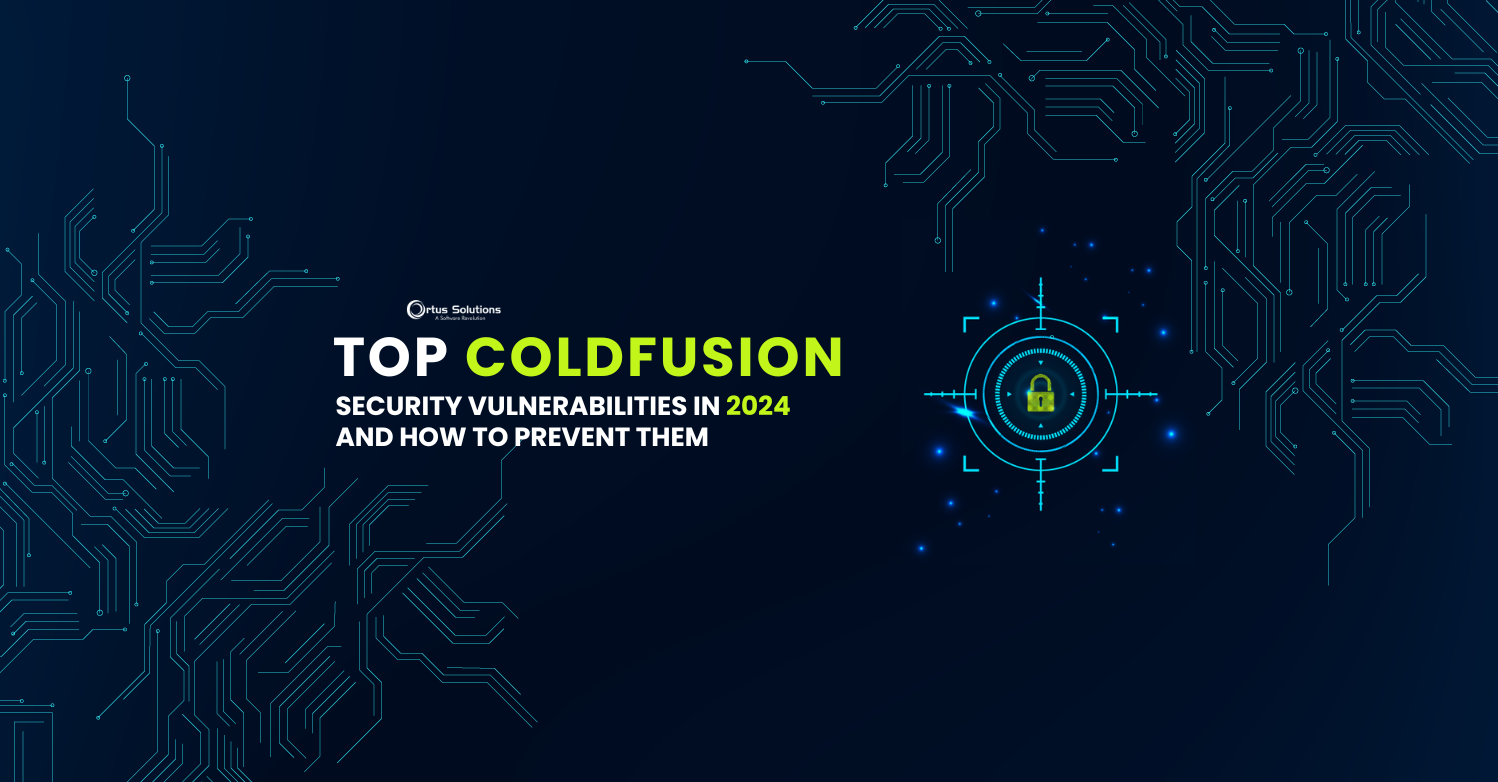 Top ColdFusion security vulnerabilities in 2024 and how to prevent them