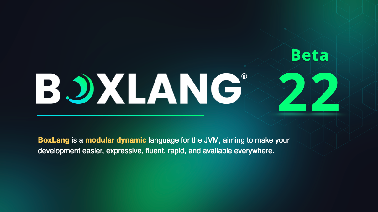 BoxLang 1.0.0 Beta 22 Launched