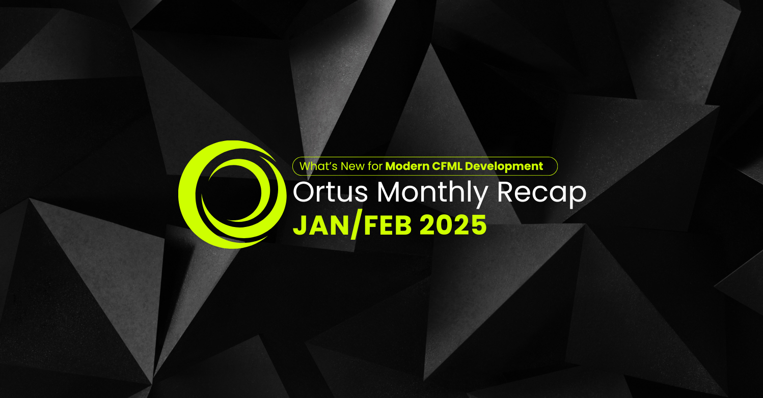 Ortus Monthly Recap - Jan/Feb