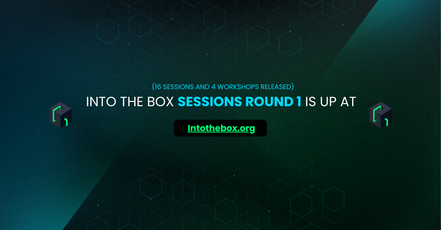 Into the Box Round 1 of Sessions and Workshops are now out!