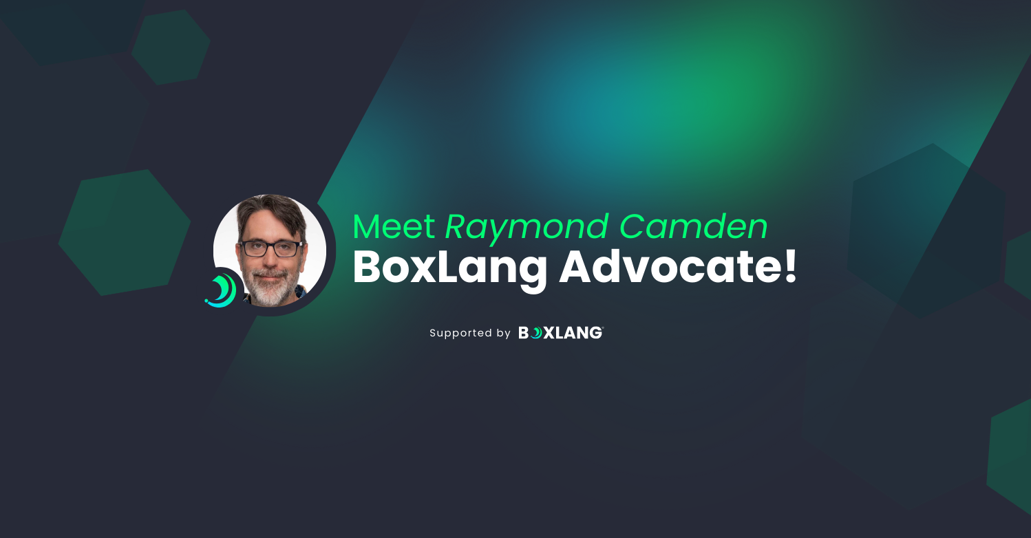 Meet Raymond Camden: BoxLang Advocate! 